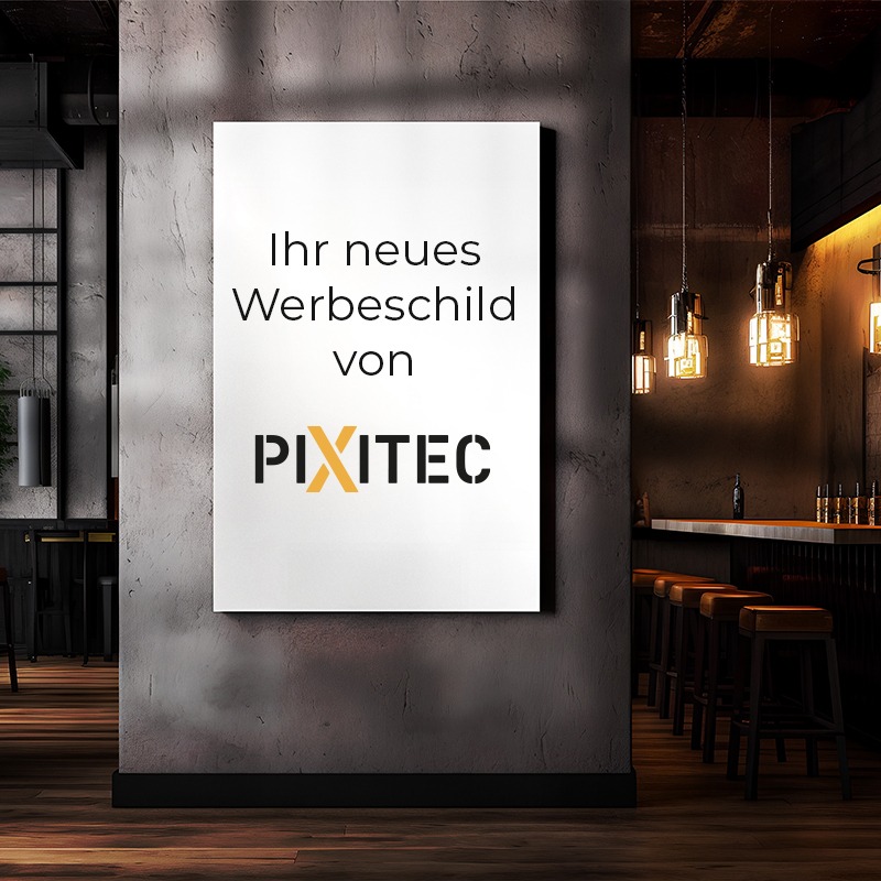 Pixitec | Schilder | Werbetechnik